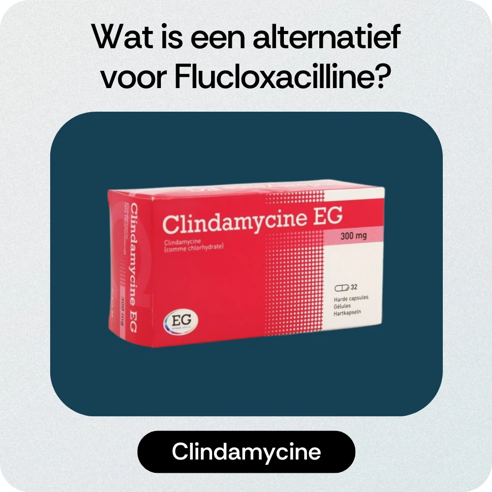 Alternatief Flucloxacilline Clindamycine